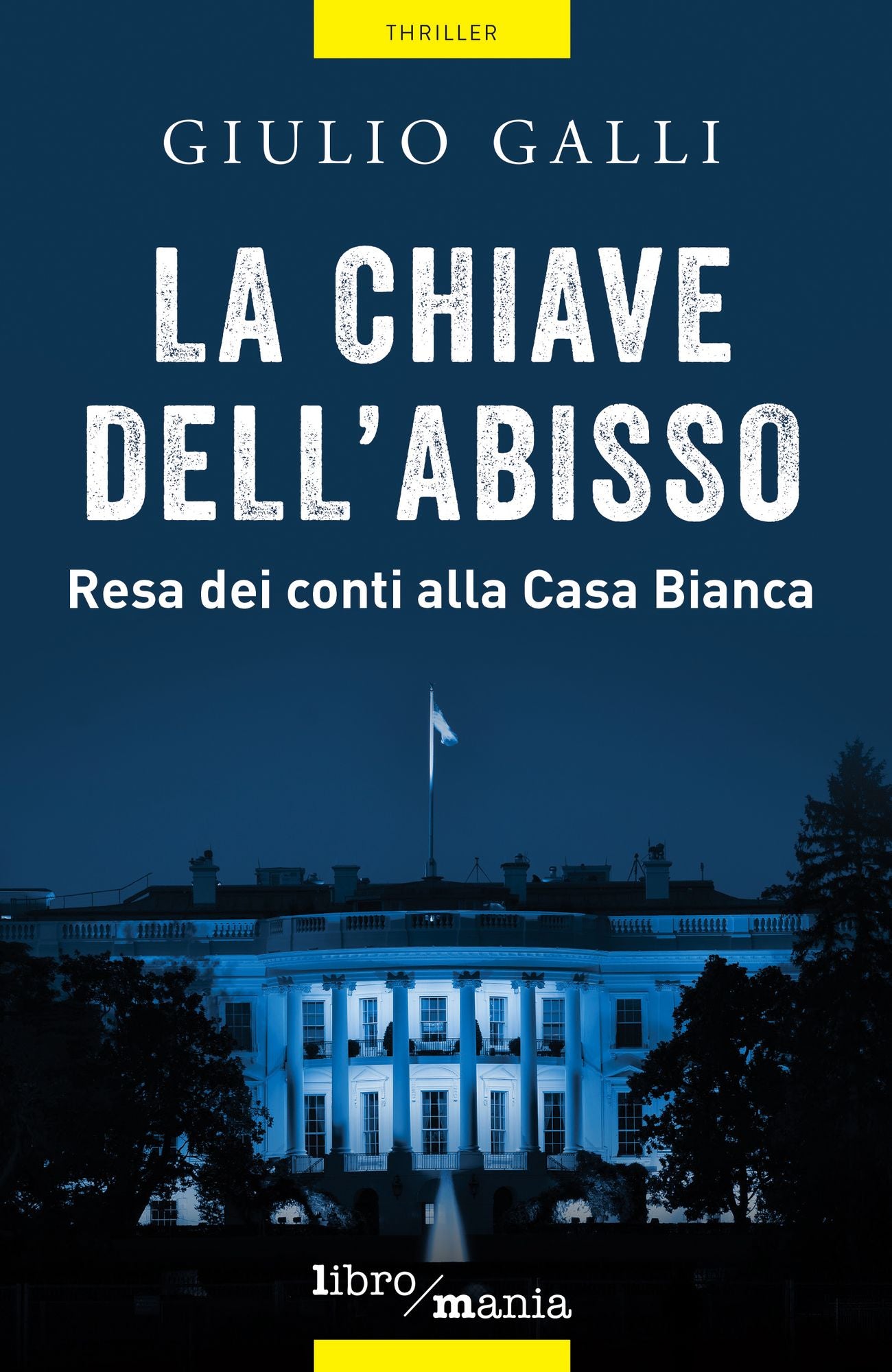La chiave dell'abisso: Resa dei conti alla Casa Bianca
