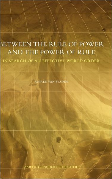 Between The Rule Of Power And The Power Of Rule. In Search Of An Effective World Order
