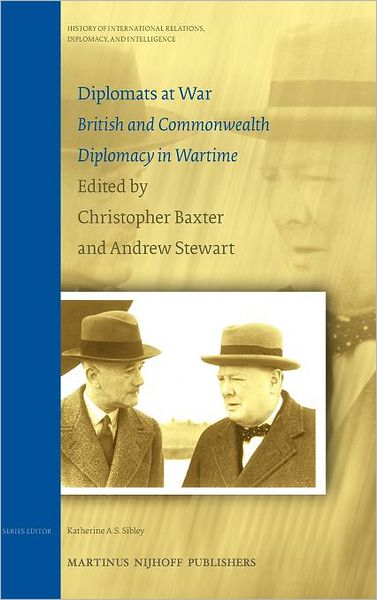 Diplomats At War. British And Commonwealth Diplomacy In Wartime