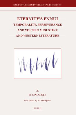 Eternity's Ennui: Temporality, Perseverance and Voice in Augustine and Western Literature
