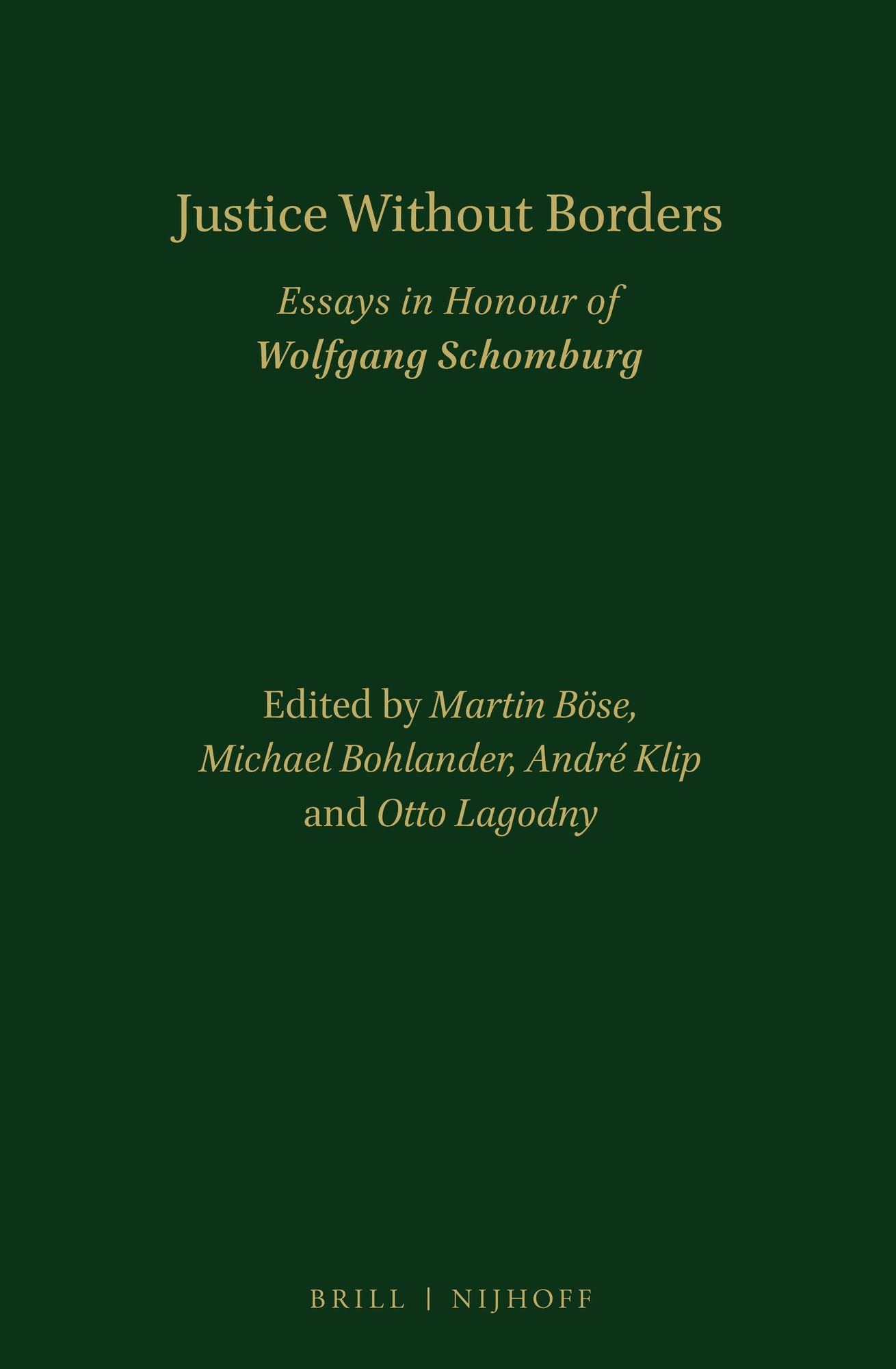 Justice Without Borders: Essays in Honour of Wolfgang Schomburg