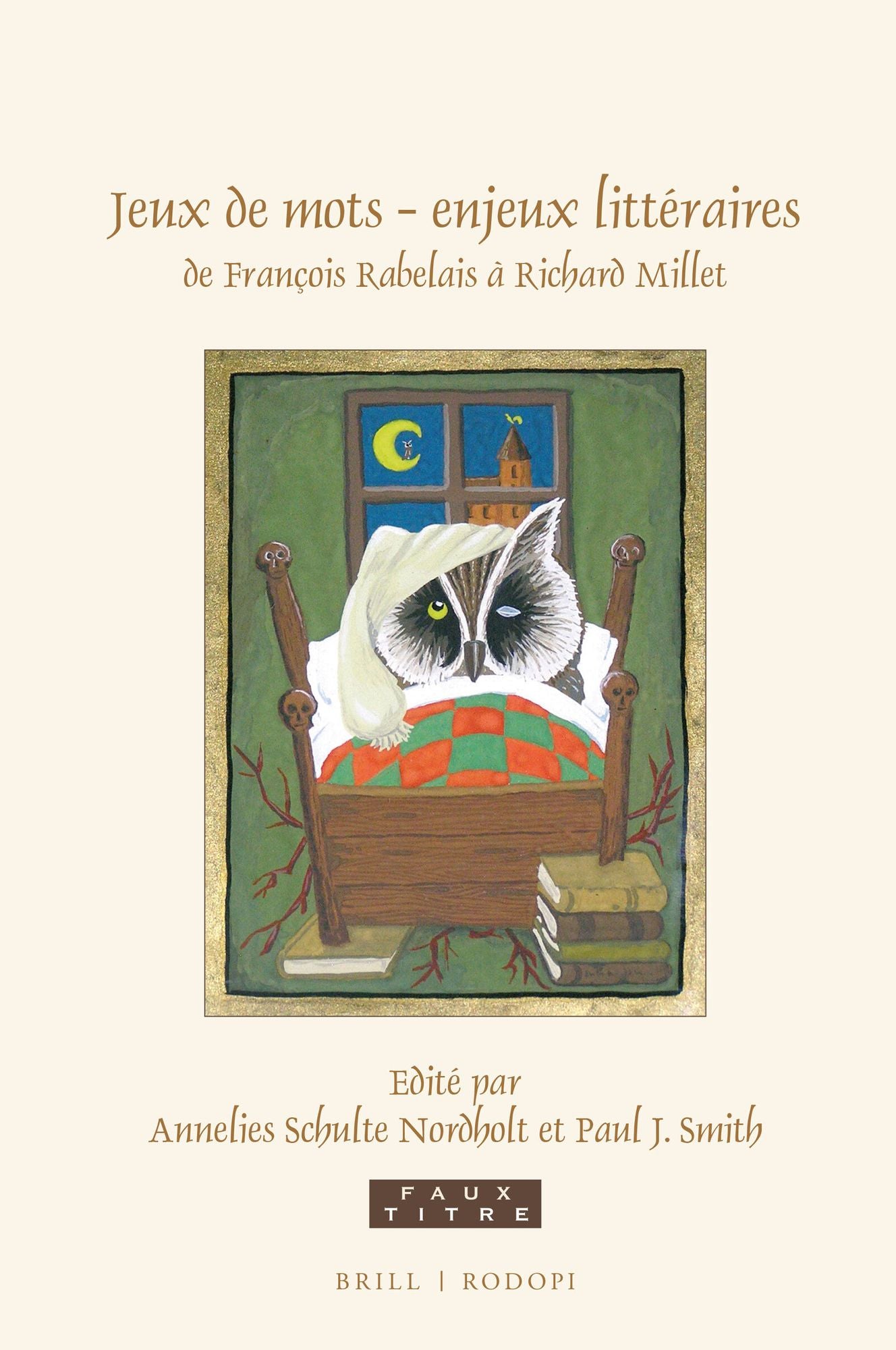 Jeux de Mots - Enjeux Litteraires, de Francois Rabelais a Richard Millet: Essais En Hommage a Sjef Houppermans