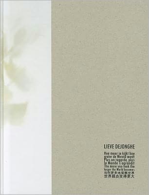 Lieve Dejonghe: The More You Look, the Larger the World Becomes
