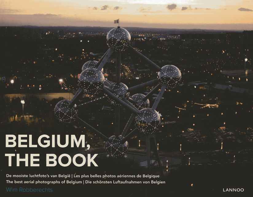 Belgium, The Book: The Best Aerial Photographs of Belgium