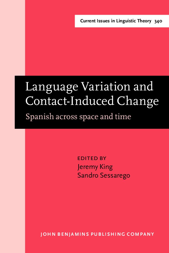 Language Variation and Contact-Induced Change: Spanish across space and time