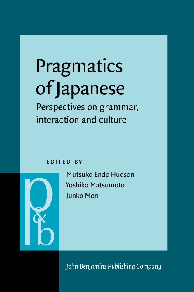 Pragmatics of Japanese: Perspectives on grammar, interaction and culture