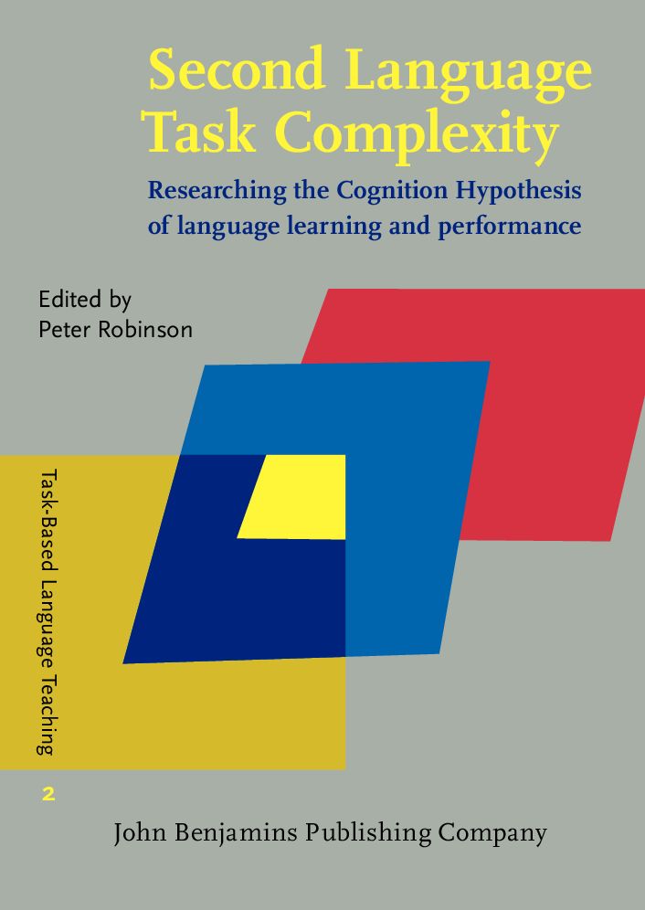 Second Language Task Complexity: Researching the Cognition Hypothesis of language learning and performance