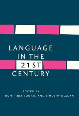 Language in the Twenty-First Century: Selected papers of the millennial conferences of the Center for Research and Documentation on World Language Problems, held at the University of Hartford and Yale University