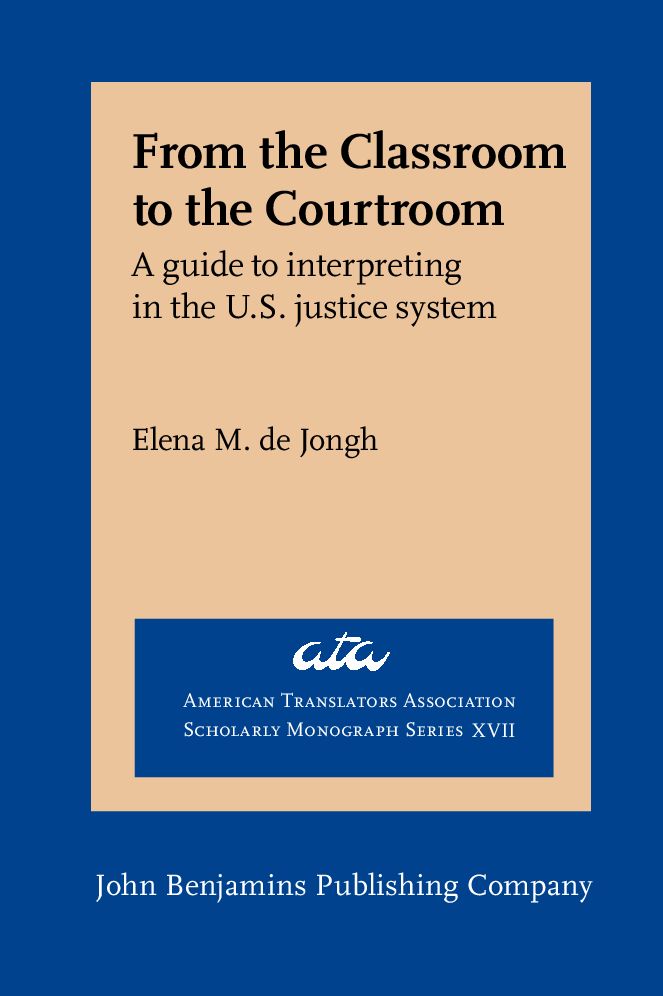 From the Classroom to the Courtroom: A guide to interpreting in the U.S. justice system