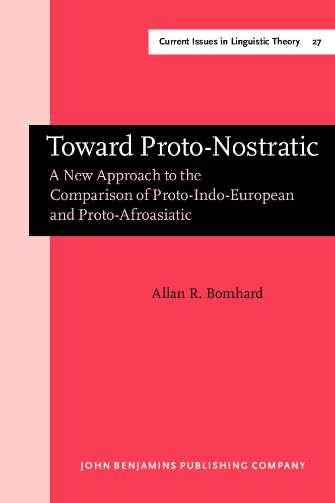 Toward Proto-Nostratic: A New Approach to the Comparison of Proto-Indo-European and Proto-Afroasiatic