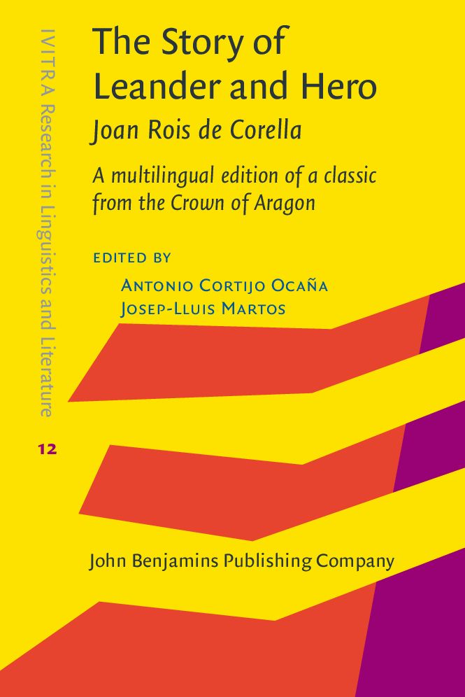 The Story of Leander and Hero, by Joan Rois de Corella: A multilingual edition of a classic from the Crown of Aragon