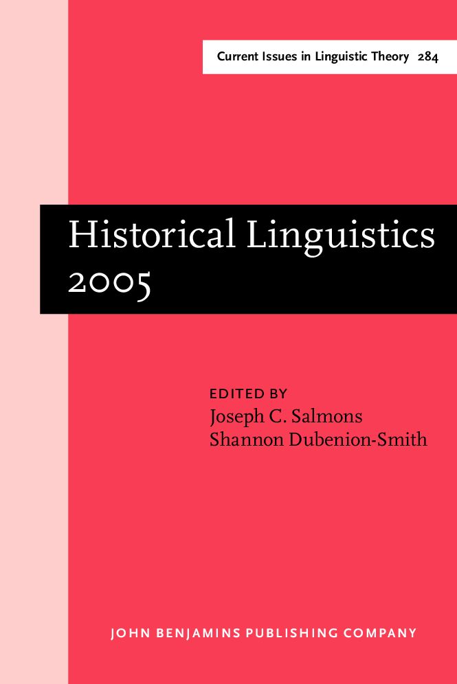 Historical Linguistics 2005: Selected papers from the 17th International Conference on Historical Linguistics, Madison, Wisconsin, 31 July - 5 August 2005