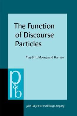 The Function of Discourse Particles: A study with special reference to spoken standard French