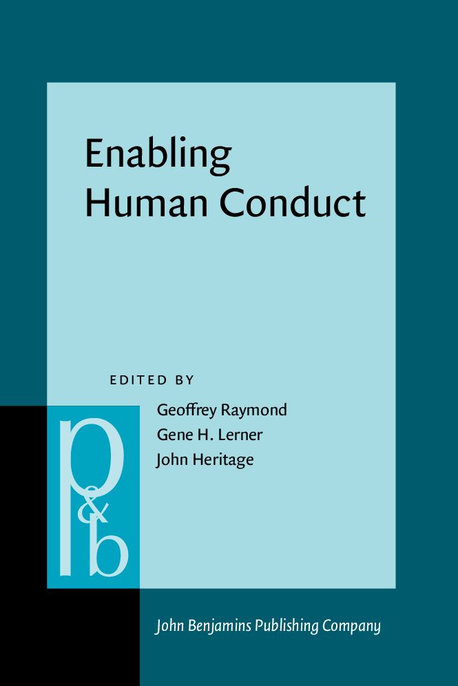 Enabling Human Conduct: Studies of talk-in-interaction in honor of Emanuel A. Schegloff