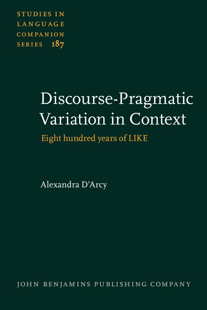 Discourse-Pragmatic Variation in Context: Eight hundred years of LIKE