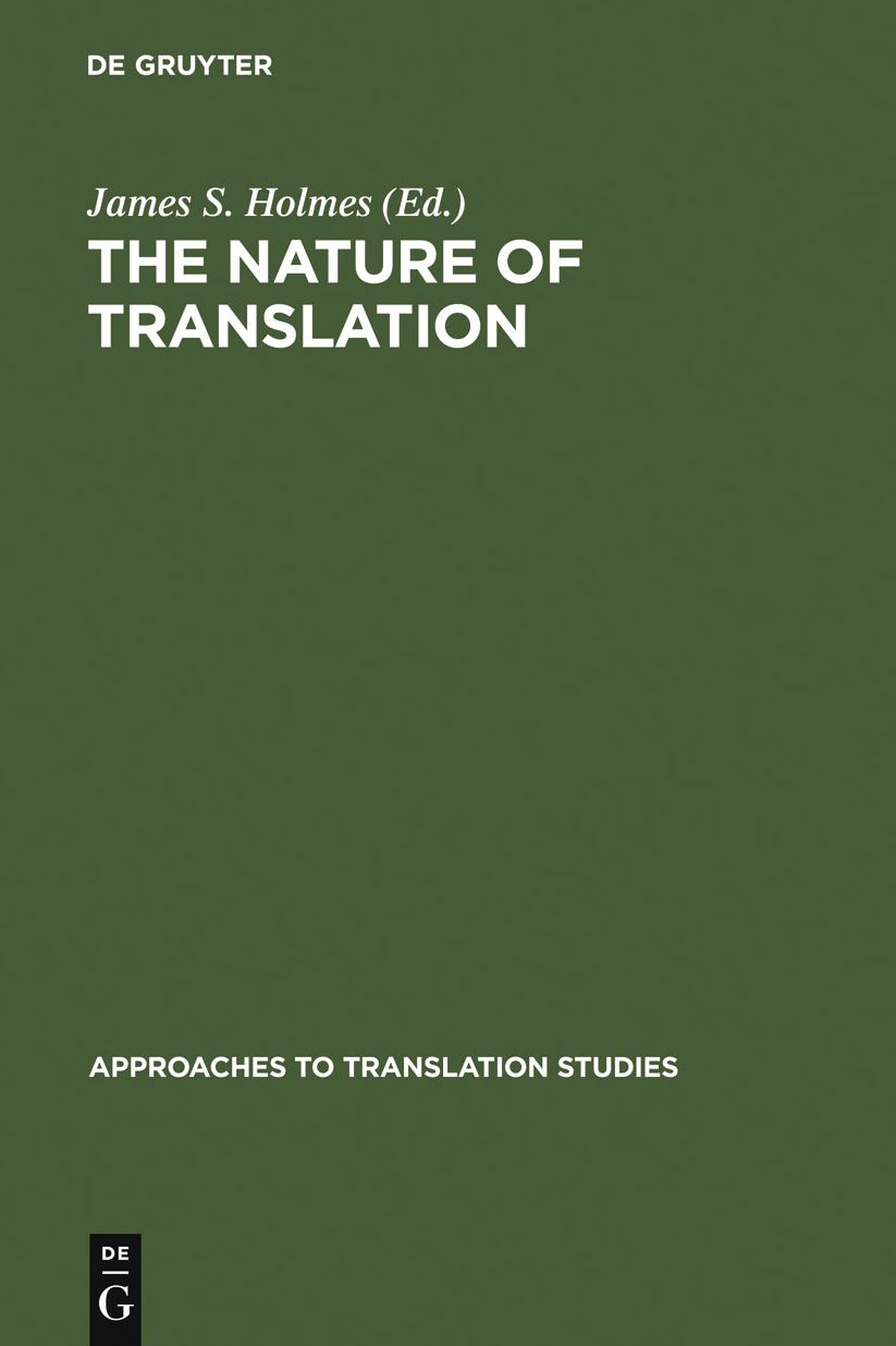 The nature of translation: Essays on the theory and practice of literary translation
