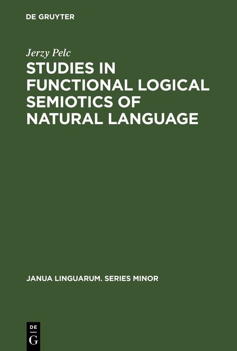 Studies in Functional Logical Semiotics of Natural Languages