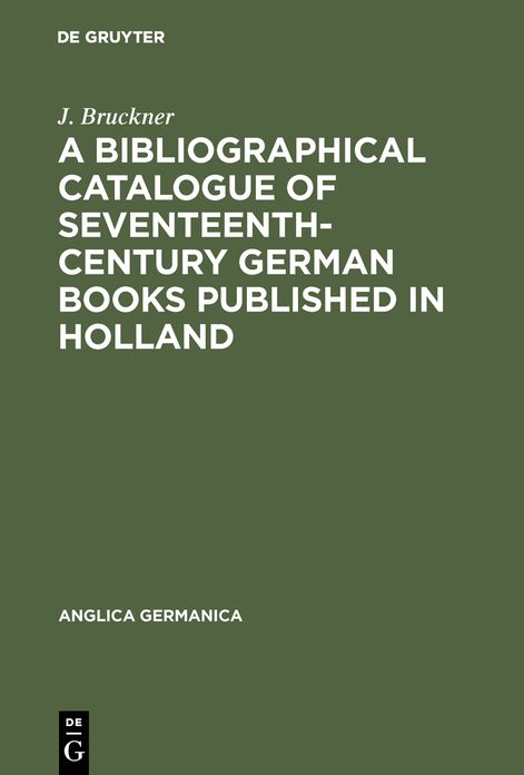 Bibliographical Catalogue of Seventeenth-Century German Books Published in Holland