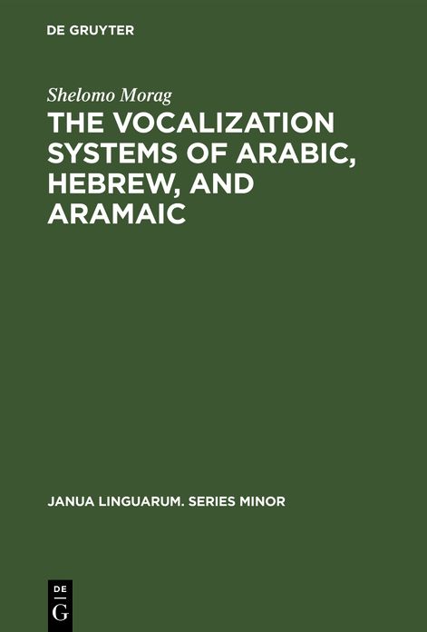 Vocalization Systems of Arabic, Hebrew and Aramaic: Their Phonetic and Phonemic Principles