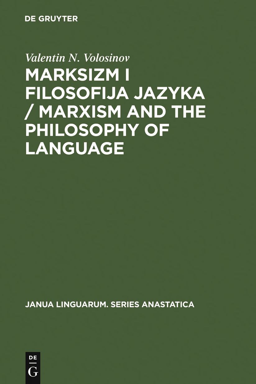 Marksizm i filosofija Jazyka / Marxism and the Philosophy of Language: Osnovnye problemy sociologiceskogo metoda v nauke o jazyke / Fundamental Problems of the Sociological Method in the Science of Language (Leningrad 1930)