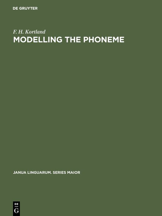 Modelling the Phoneme: New Trends in East European Phonemic Theory (Janua Linguarum: Studia Memoriae Nicolai van Wilk Dedicata, Series Maior 68)
