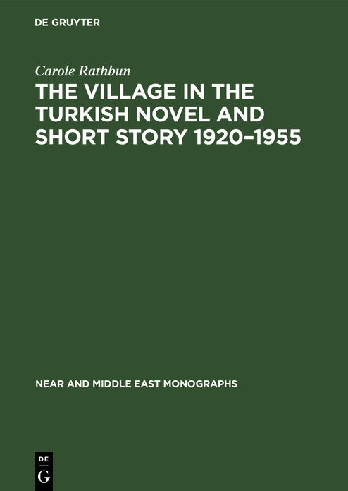 The Village in the Turkish Novel and Short Story, 1920-1955