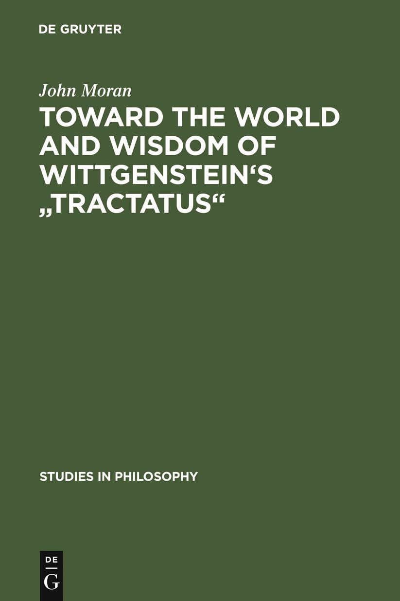 Toward the World and Wisdom of Wittgenstein's "Tractatus"