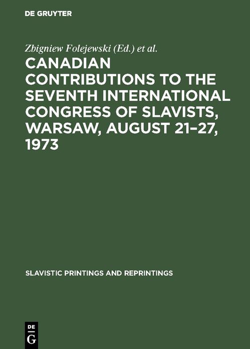 Canadian Contributions to the International Congress of Slavists: Warsaw, August 21-27, 1973