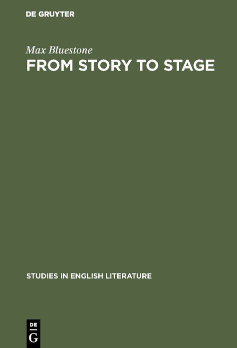 From Story to Stage: The Dramatic Adaptation of Prose Fiction in the Period of Shakespeare and His Contemporaries
