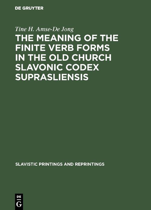 Meaning of the Finite Verb Forms in the Old Church Slavonic Codex Suprasliensis: A Synchronic Study