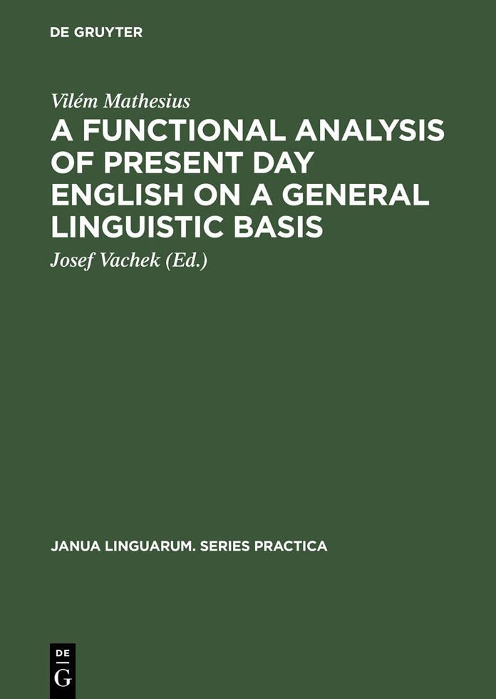 A Functional Analysis of Present Day English on a General Linguistic Basis
