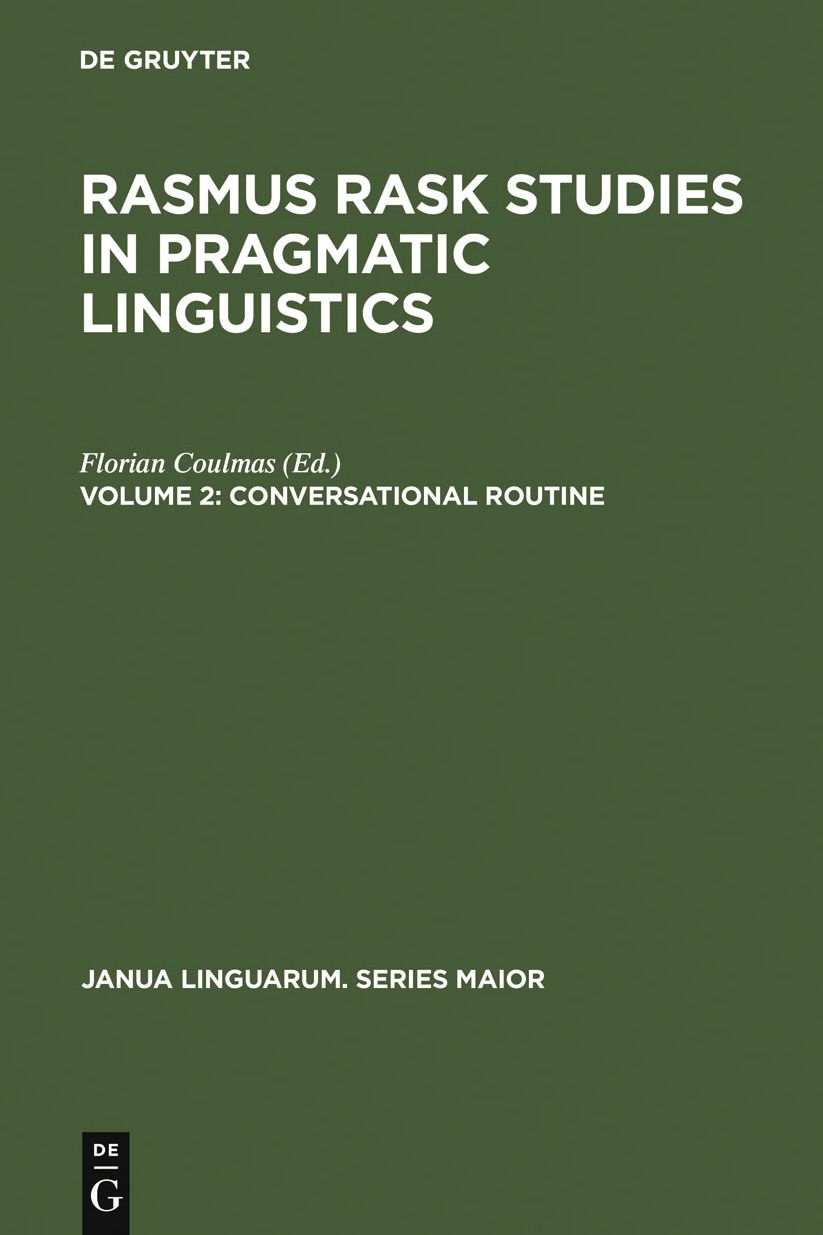 Conversational Routine: Explorations in Standardized Communication Situations and Prepatterned Speech