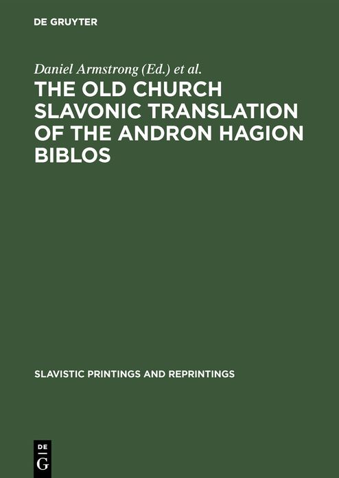 Old Church Slavonic Translation of the Andron Hagion Biblos: In the Edition of Nikolaas Van Wijk