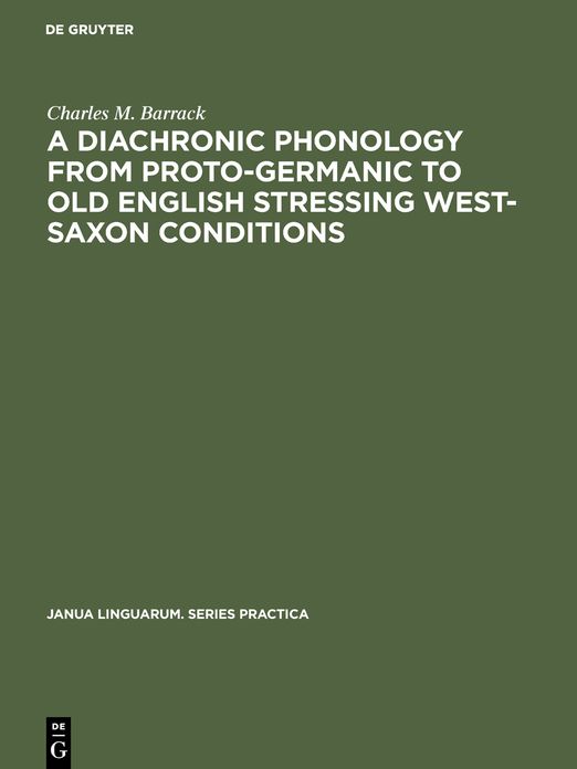 Diachronic Phonology from Proto Germanic to Old English Stressing West-Saxon Conditions