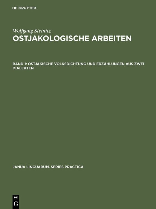 Ostjakologische Arbeiten,BD 1,Ostjakische Volksdichtung Und Erzahlungen Aus Zwei Dialekten,Texte