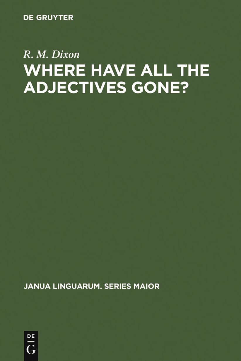 Where have All the Adjectives Gone?: And Other Essays in Semantics and Syntax