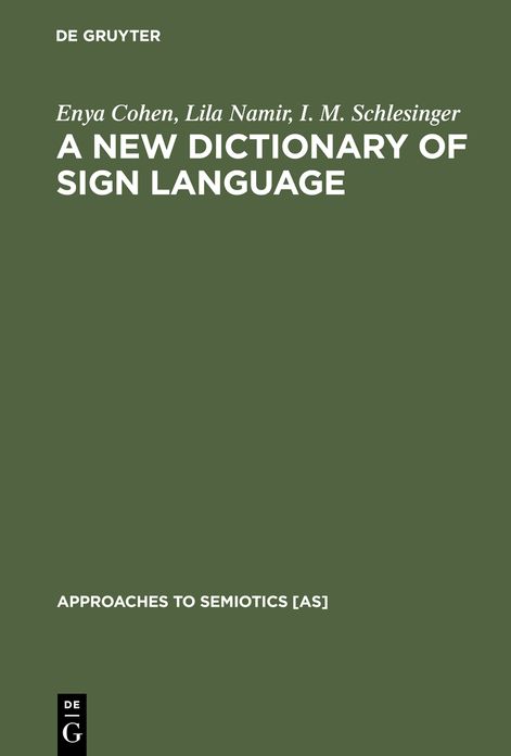 A New Dictionary of Sign Language: Employing the Eschkol-Wachmann Movement Notation System