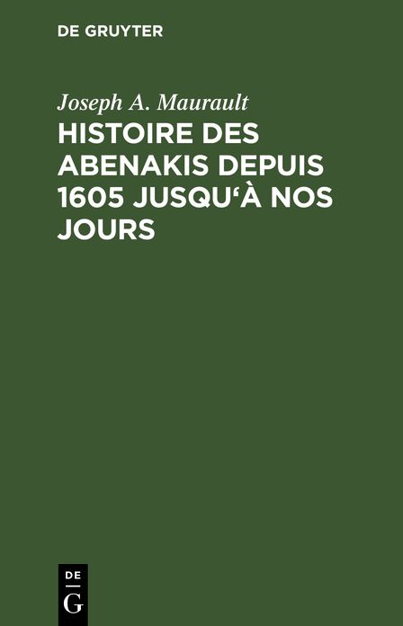 Histoire Des Abenakis Depuis 1605 Jusqu' Nos Jours