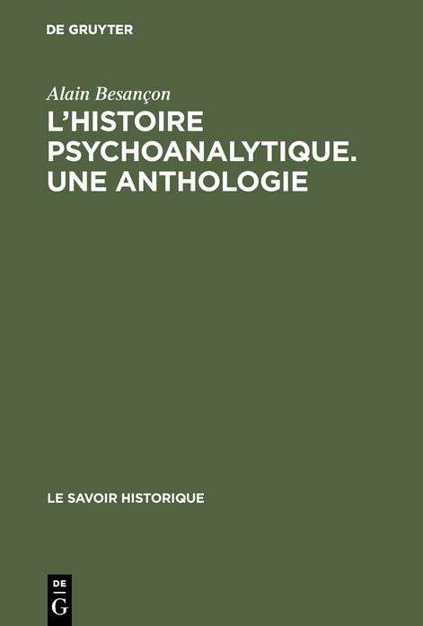 L'Histoire psychoanalytique. Une Anthologie: Recueil de textes presentes et commentes