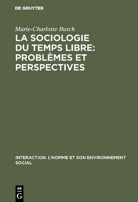 La sociologie du temps libre: Problèmes et perspectives: Contribution à une définition du champ d'étude