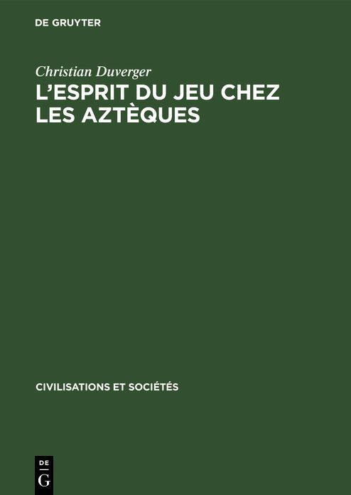 L'Esprit Du Jeu Chez Les Azteques