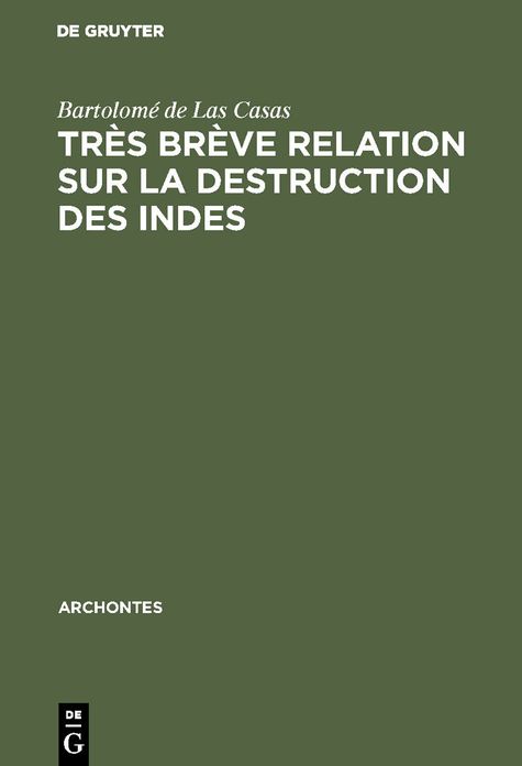 Très brève relation sur la destruction des Indes suivi de les trente propositons très Juridiques