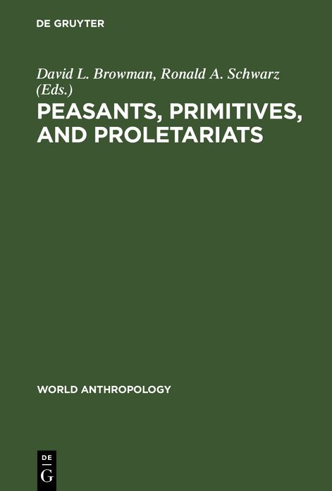 Peasants, Primitives, and Proletariats: The Struggle for Identity in South America
