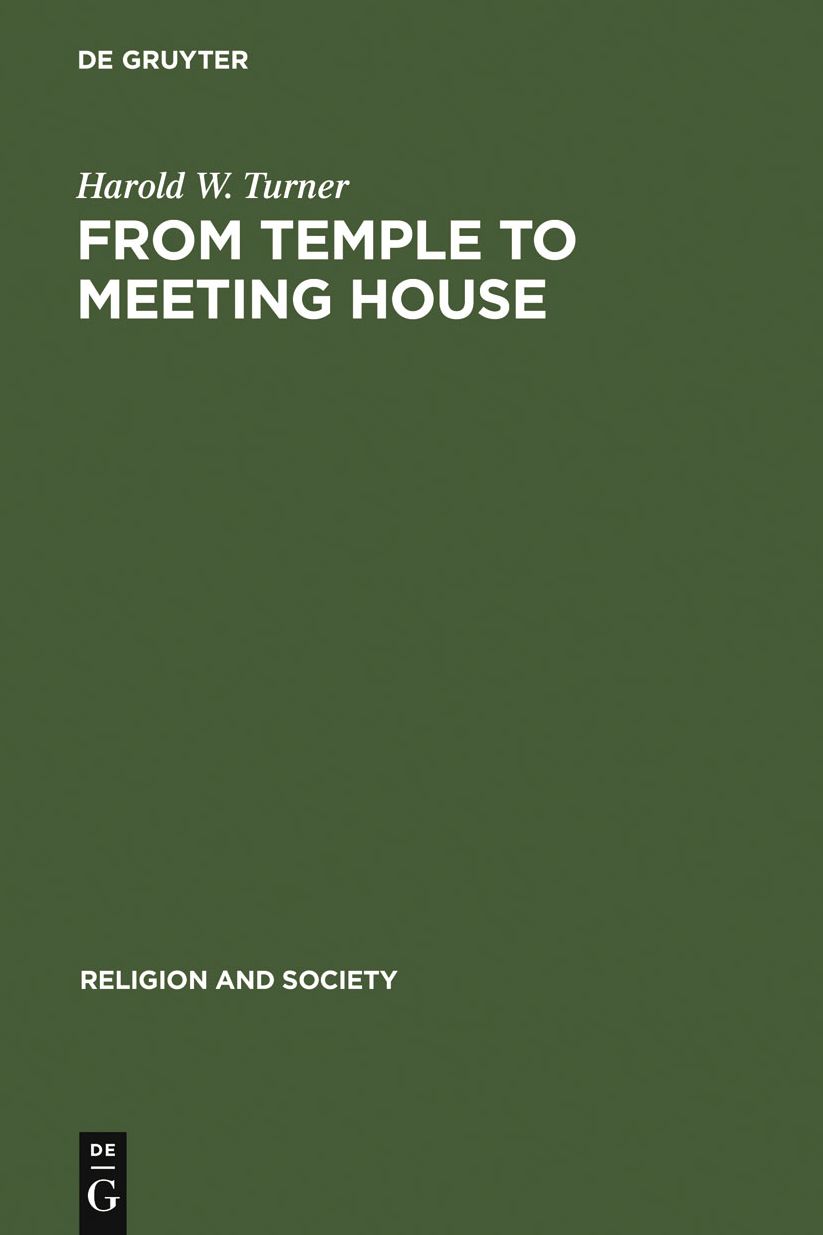 From Temple to Meeting House: The Phenomenology and Theology of Places of Worship