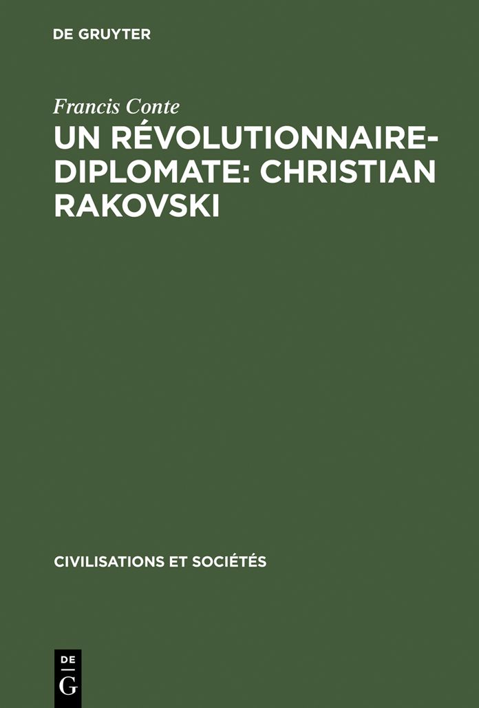 Un revolutionnaire-diplomate: Christian Rakovski: L'Union sovietique et l'Europe (1922-1941)