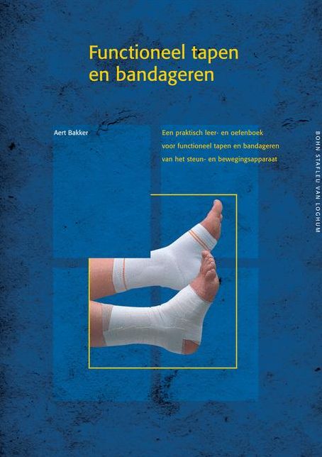Functioneel Tapen En Bandageren: Een Praktisch Leer- En Oefenboek Voor Functioneel Tapen En Bandageren Van Het Steun- En Bewegingsapparaat