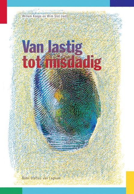 Van lastig tot misdadig: Een ontwikkelingsbenadering van lastige en misdadige kinderen en adolescenten: diagnostiek, behandeling en beleid