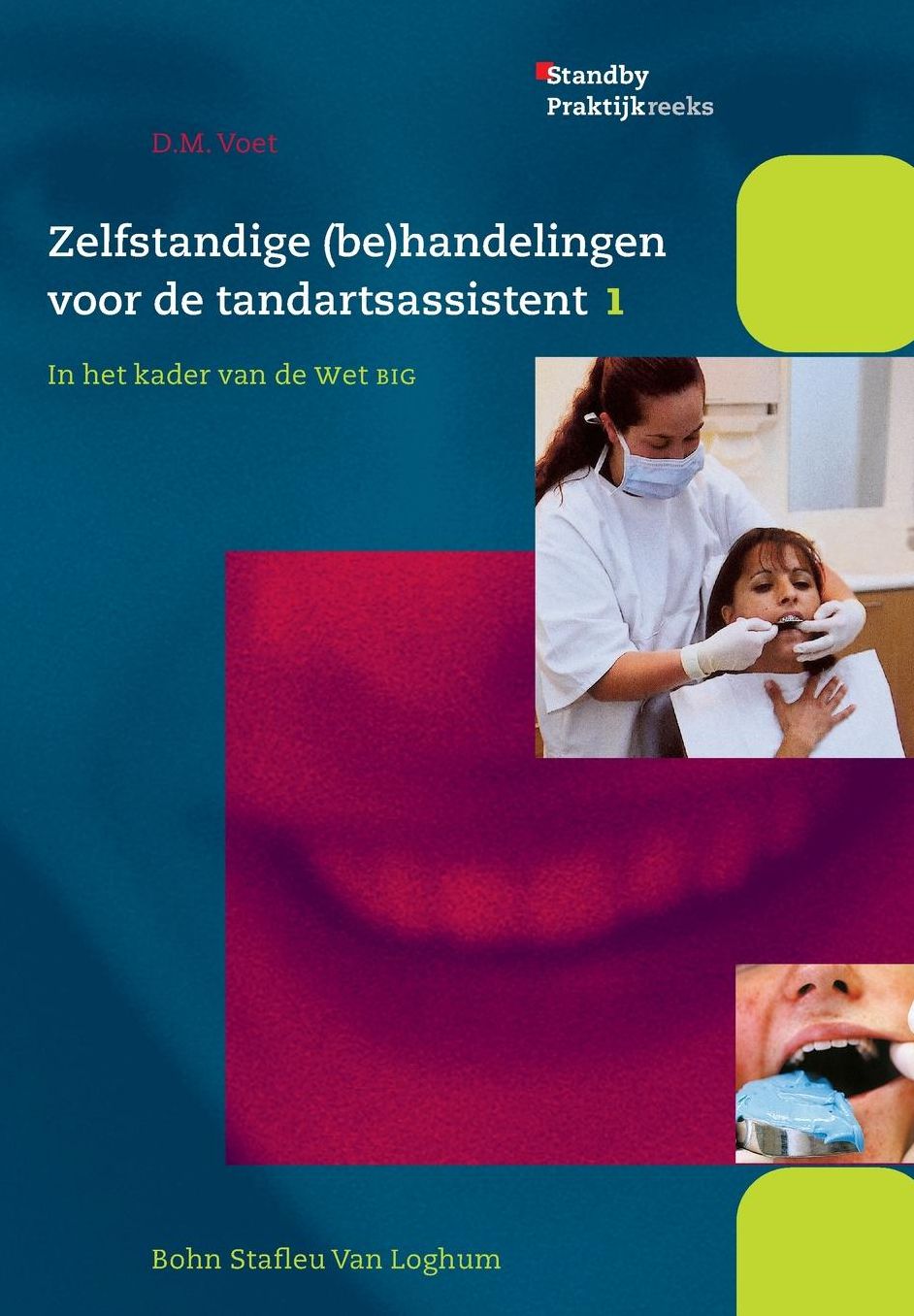 Zelfstandige (Be)Handelingenvoor de Tandartsassistent 1: In Het Kader Van de Wet Big