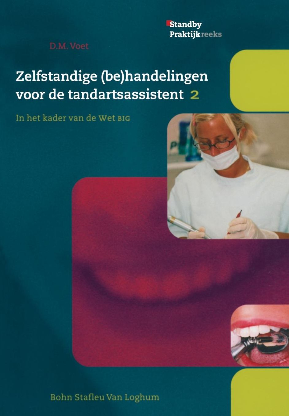 Zelfstandige (Be)Handelingenvoor de Tandartsassistent DL.2: In Het Kader Van de Wet Big