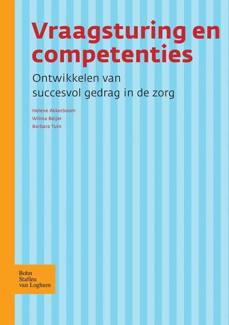 Vraagsturing en competenties: Ontwikkelen van succesvol gedrag in de zorg